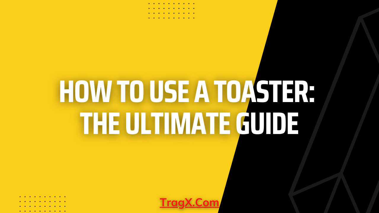 how to use a toaster