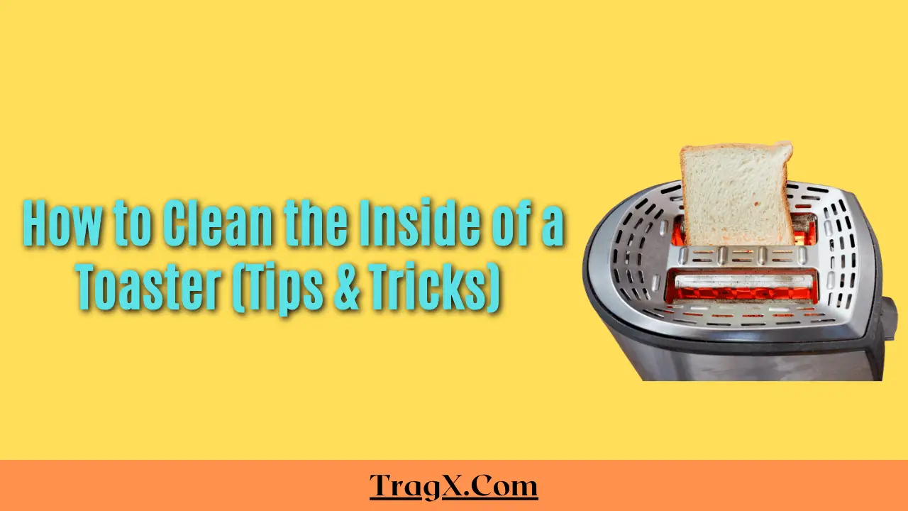 How to clean inside of toaster