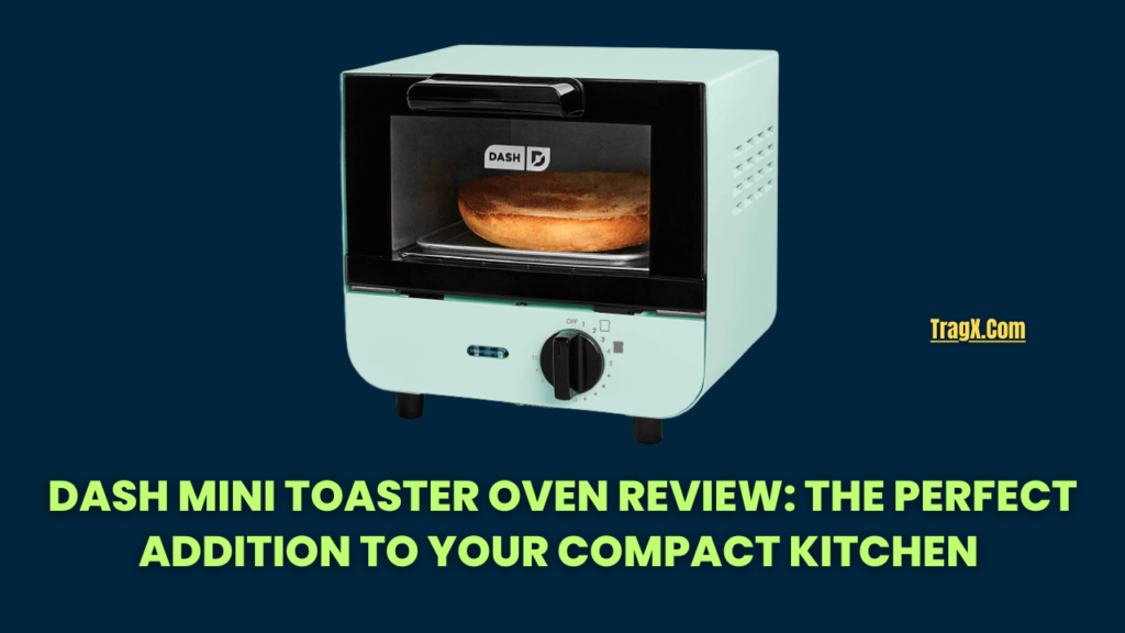 Dash Mini Toaster Oven Review The Perfect Addition to Your Compact