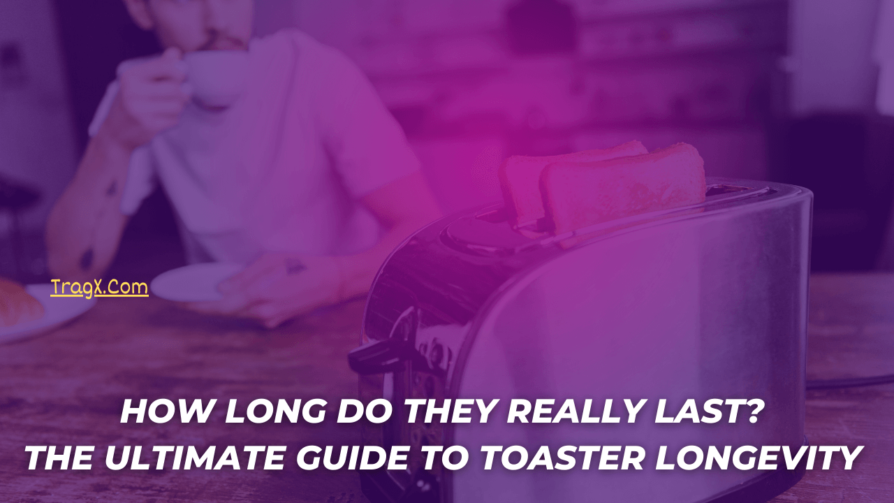 How long do smeg toasters last