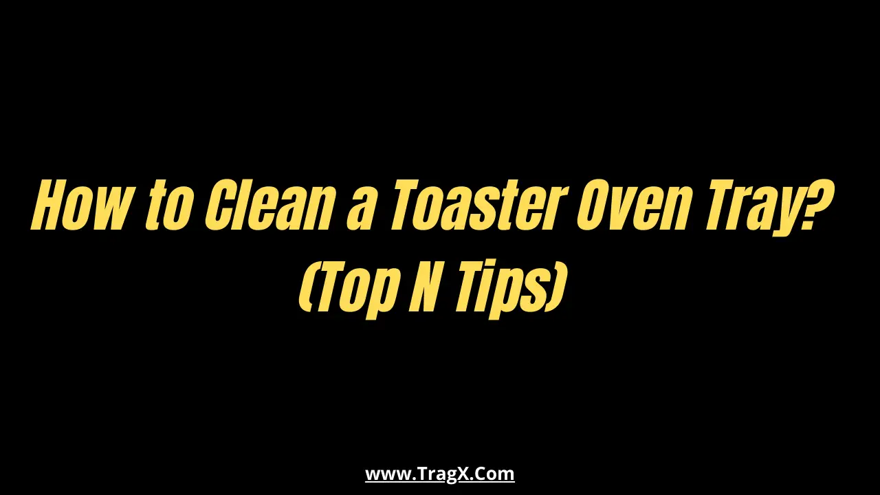 cleaning toaster oven tray