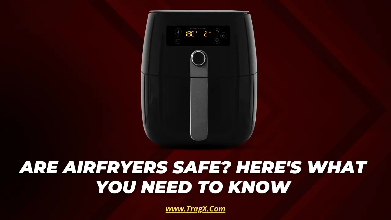 safe airfryers