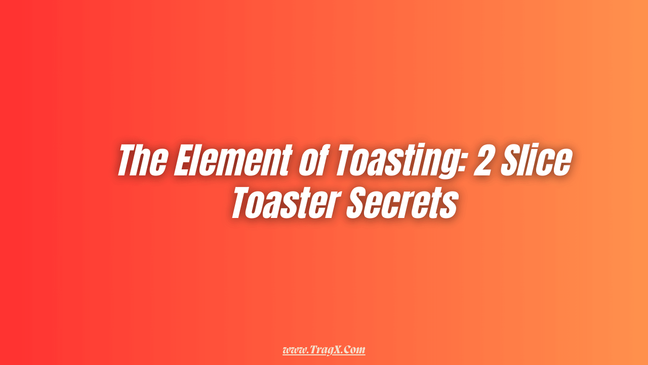 Number of heating elements in 2 slice toasters