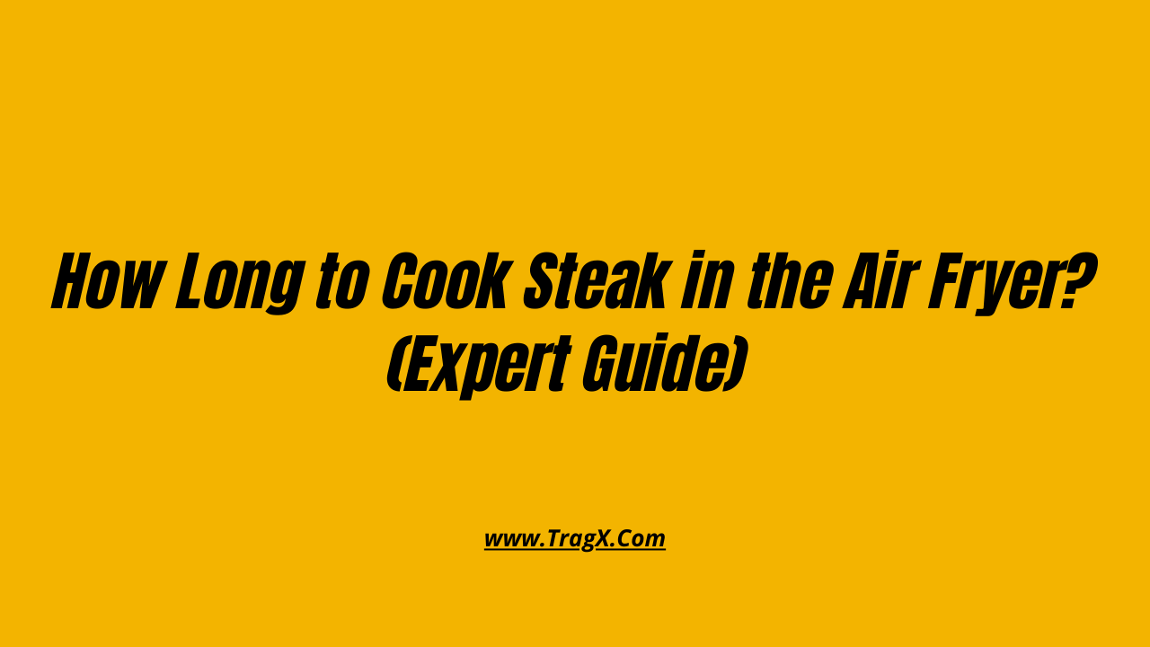 How long does it take to cook steak in airfryer?